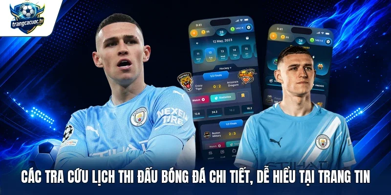 Các tra cứu lịch thi đấu bóng đá chi tiết, dễ hiểu tại trang tin 