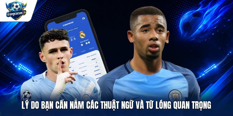 Lý do bạn cần nắm các thuật ngữ và từ lóng quan trọng 